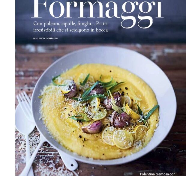 FORMAGGI: Piatti irresistibili che si sciolgono in bocca